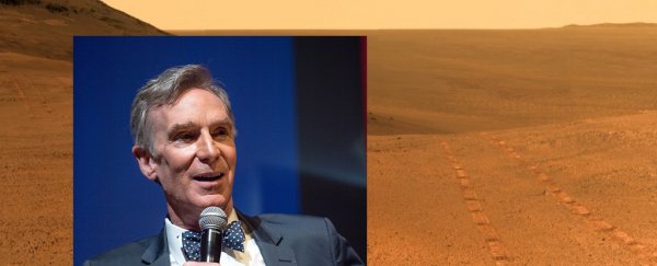 Here's what Bill Nye thinks about terraforming Mars: "Are you guys high?"