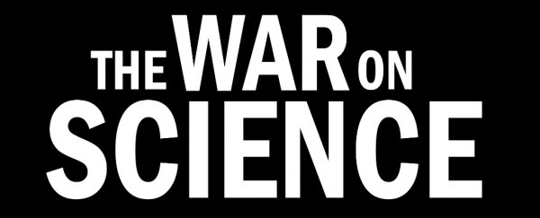 Watch: We're in the middle of a war on science